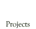 Projects